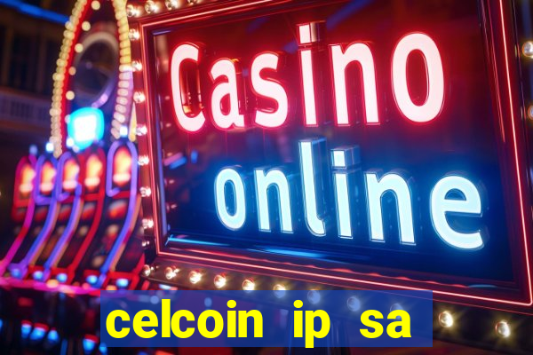 celcoin ip sa plataforma de jogos